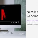 Netflix Account Generator 2022 – Accounts Without Credit Card